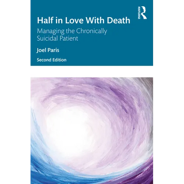 Half in Love with Death: Managing the Chronically Suicidal Patient