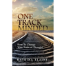 One Track Minded: How to Change Your Train of Thought