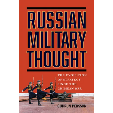 Russian Military Thought: The Evolution of Strategy Since the Crimean War