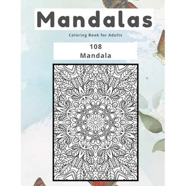 Mandalas Coloring Book for Adults 108 Mandala