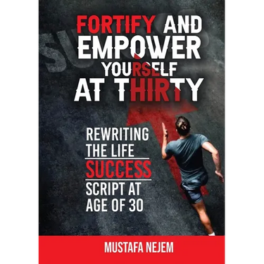 Fortify and Empower Yourself at Thirty: Rewriting the Life Success Script
