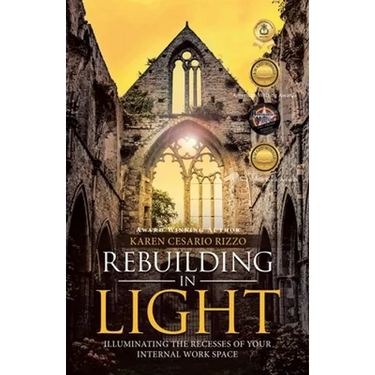 Rebuilding in Light: Illuminating the Recesses of Your Internal Work Space