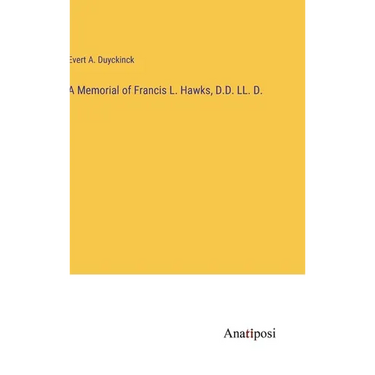 A Memorial of Francis L. Hawks, D.D. LL. D.