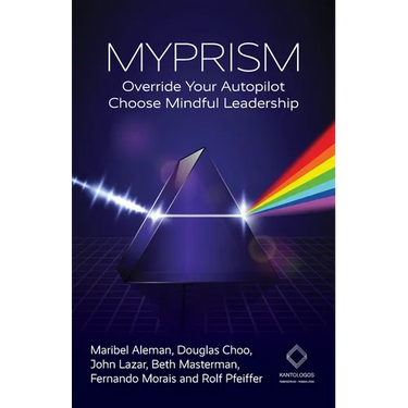 Myprism: Override Your Autopilot, Choose Mindful Leadership