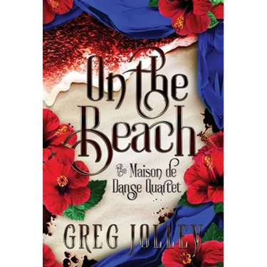 On the Beach: Book Three of the Maison de Danse Quartet