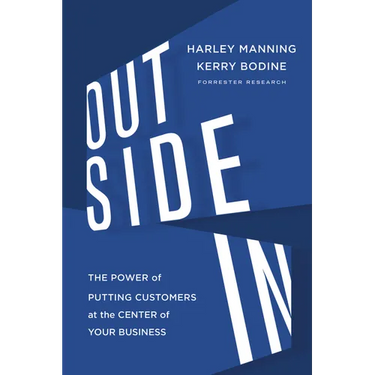 Outside in: The Power of Putting Customers at the Center of Your Business