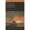 The Art of Governing Coherently: Mastering the Implementation of Coherent Governance(r) and Policy Governance(r)