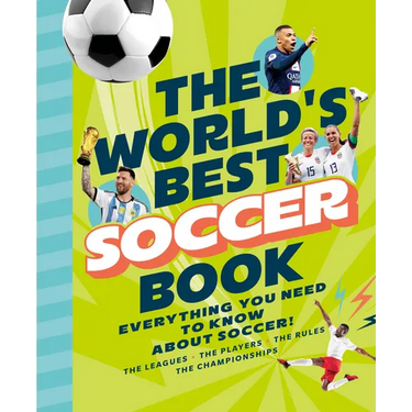 The World's Best Soccer Book: Everything You Need to Know about Soccer!