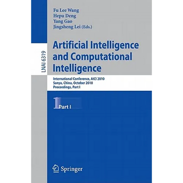 Artificial Intelligence and Computational Intelligence: International Conference, AICI 2010, Sanya, China, October 23-24, 2010, Proceedings, Part I