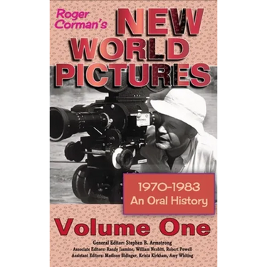 Roger Corman's New World Pictures (1970-1983): An Oral History Volume 1 (hardback)