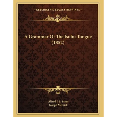 A Grammar Of The Isubu Tongue (1852)