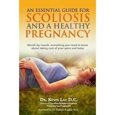 An Essential Guide for Scoliosis and a Healthy Pregnancy: Month-by-month, everything you need to know about taking care of your spine and baby.