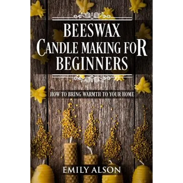 Beeswax Candle Making for Beginners: How to Bring Warmth to Your Home