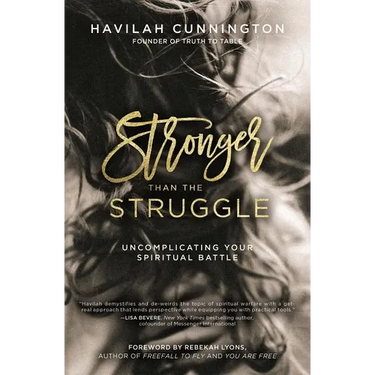 Stronger Than the Struggle: Uncomplicating Your Spiritual Battle