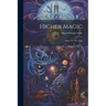 Higher Magic: Magic For The Artist
