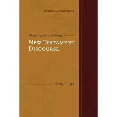Analyzing and Translating New Testament Discourse