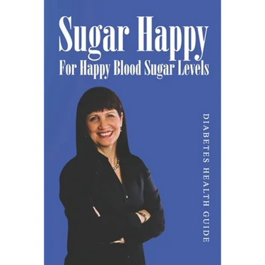 Sugar Happy: For Happy Blood Sugar Levels