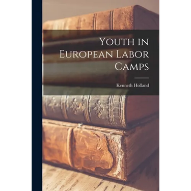 Youth in European Labor Camps