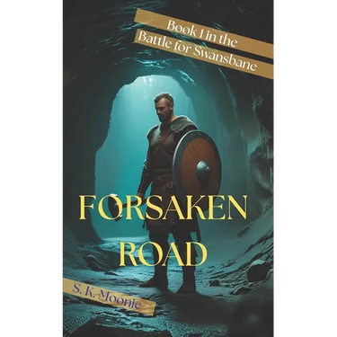 Forsaken Road: Book One of The Battle for Swansbane