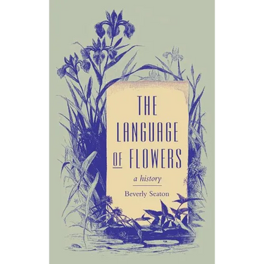 The Language of Flowers: A History