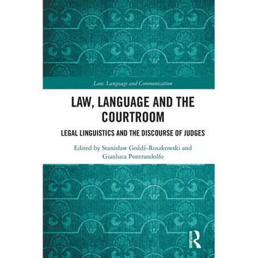 Law, Language and the Courtroom: Legal Linguistics and the Discourse of Judges