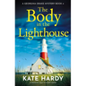 The Body in the Lighthouse: A Gripping Cosy Mystery Novel