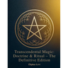 Transcendental Magic: Doctrine & Ritual The Definitive Edition
