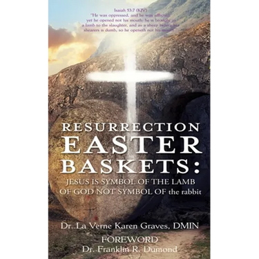 Resurrection Easter Baskets: JESUS IS SYMBOL OF THE LAMB OF GOD NOT SYMBOL OF the rabbit