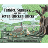 Turklet, Squeaky, and the Seven Chicken Chicks: Love Overcomes All