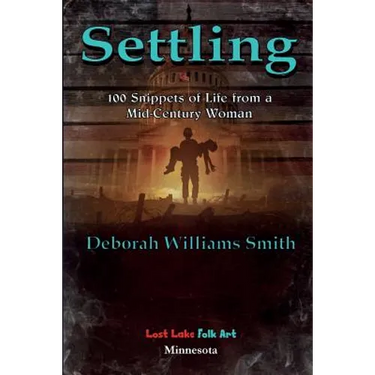 Settling: 100 Snippets of Life from a Mid-Century Woman