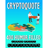 Cryptoquote 400 Humor Filled Large Print Cryptograms: Fun and Challenging Cryptogram Activity Puzzles for Cognitive Function and Boosting Brain Health