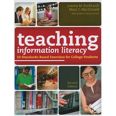 Teaching Information Literacy: 50 Standards-Based Exercises for College Students