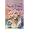 Lives of Unstoppable Hope: Living the Beatitudes (Revised and Expanded)