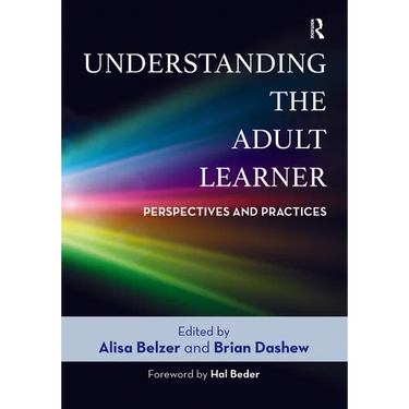 Understanding the Adult Learner: Perspectives and Practices