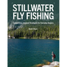Stillwater Fly Fishing: Competition-Inspired Strategies for Everyday Anglers