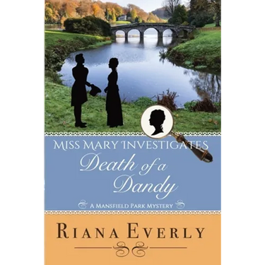 Death of a Dandy: A Mansfield Park Mystery