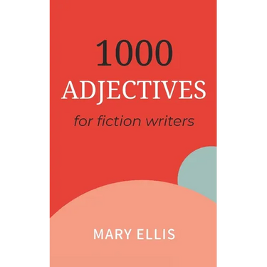 Adjectives for Fiction Writers