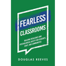 Fearless Classrooms: Building Resilience and Psychological Safety for Students, Staff, and Communities