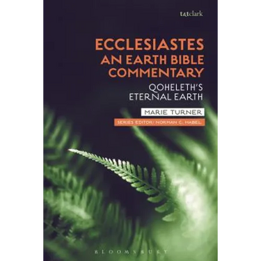 Ecclesiastes: An Earth Bible Commentary: Qoheleth's Eternal Earth