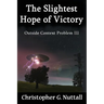 The Slightest Hope of Victory