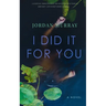 I Did It For You