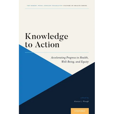 Knowledge to Action: Accelerating Progress in Health, Well-Being, and Equity