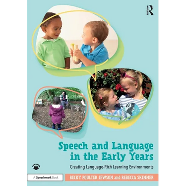 Speech and Language in the Early Years: Creating Language-Rich Learning Environments