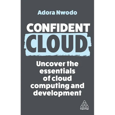 Confident Cloud: Uncover the Essentials of Cloud Computing
