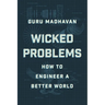 Wicked Problems: How to Engineer a Better World