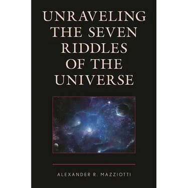 Unraveling the Seven Riddles of the Universe