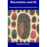 Biometrics and AI: Enhancing Security and Personal Privacy