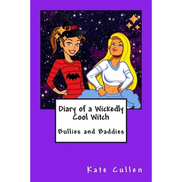 Diary of a Wickedly Cool Witch: Bullies and Baddies