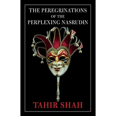 The Peregrinations of the Perplexing Nasrudin