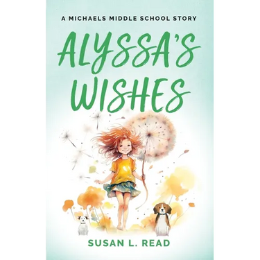 Alyssa's Wishes: A Michaels Middle School Story